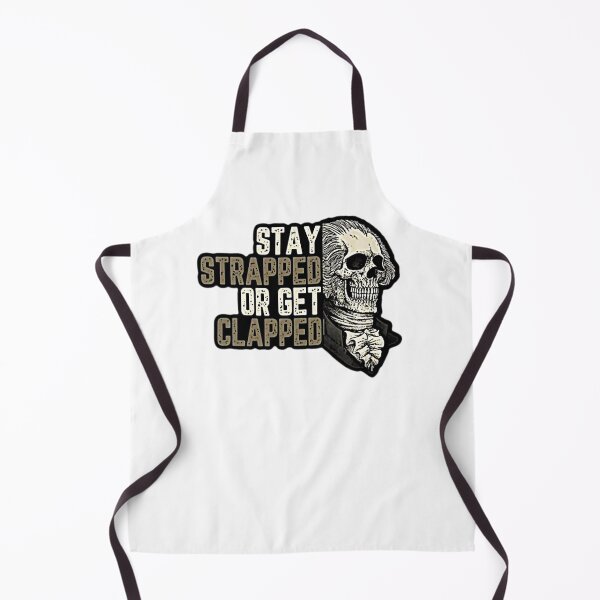 Item preview, Stay Strapped or Get Clapped designed and sold by RENAGADE4LYF.