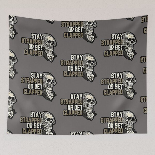 Item preview, Stay Strapped or Get Clapped designed and sold by RENAGADE4LYF.