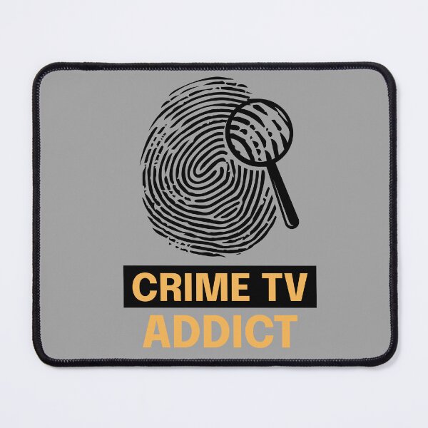 Item preview, Crime TV Addict designed and sold by NuttySqueaky.