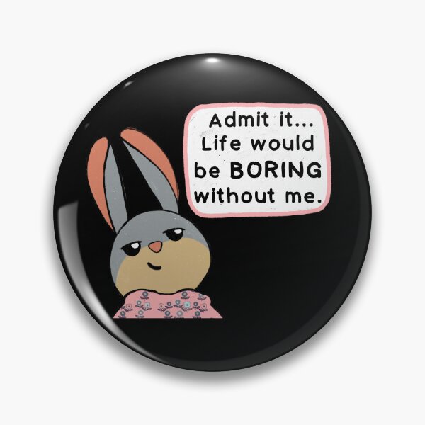 Item preview, Life would be boring without me! T-Shirt designed and sold by IdinDesignShop.