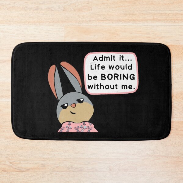 Item preview, Life would be boring without me! T-Shirt designed and sold by IdinDesignShop.