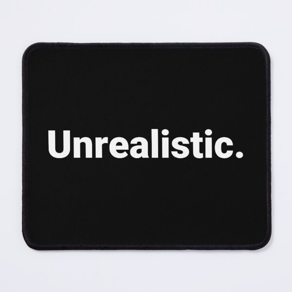 Item preview, Unrealistic. designed and sold by Text-based T-Shirts and Gifts.