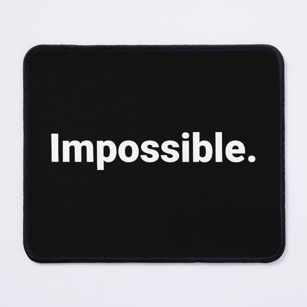 Item preview, Impossible. designed and sold by Text-based T-Shirts and Gifts.