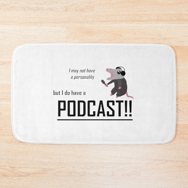Item preview, I may not have a personality, but I do have a podcast!! designed and sold by Goose Clarke.