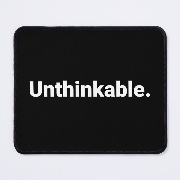 Item preview, Unthinkable. designed and sold by Text-based T-Shirts and Gifts.