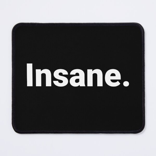 Item preview, Insane. designed and sold by Text-based T-Shirts and Gifts.