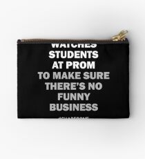 Watches Students At Prom To Make Sure There's No Funny Business #Chaperone Studio Pouch
