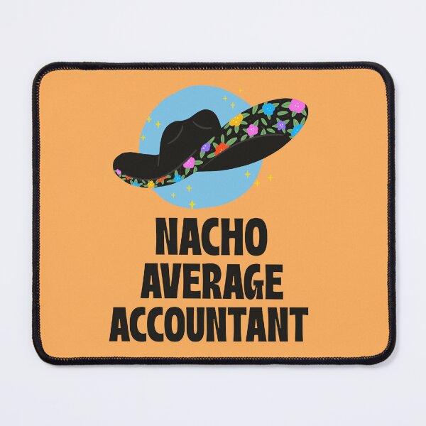 Item preview, Nacho Average Accountant designed and sold by 87-Aesthetics.