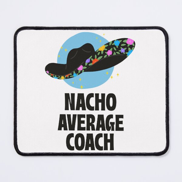 Item preview, Nacho Average Coach designed and sold by 87-Aesthetics.