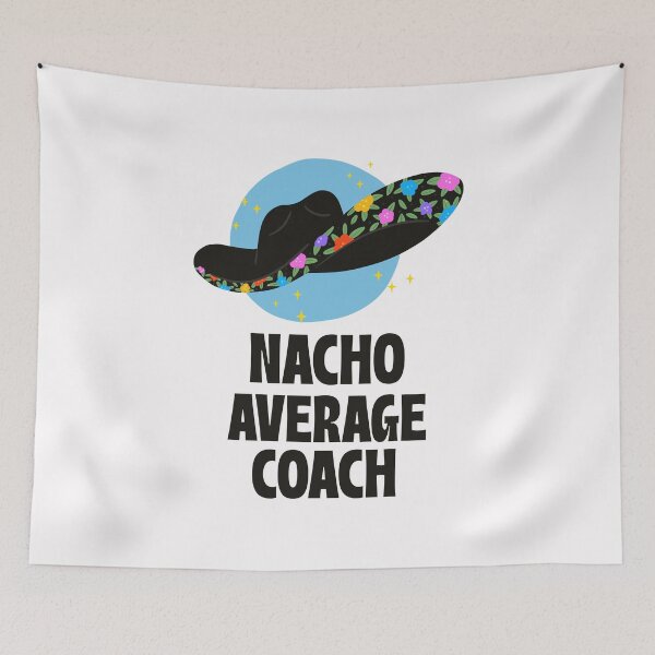Item preview, Nacho Average Coach designed and sold by 87-Aesthetics.
