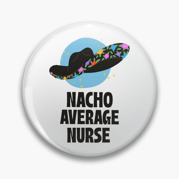Item preview, Nacho Average Nurse designed and sold by 87-Aesthetics.