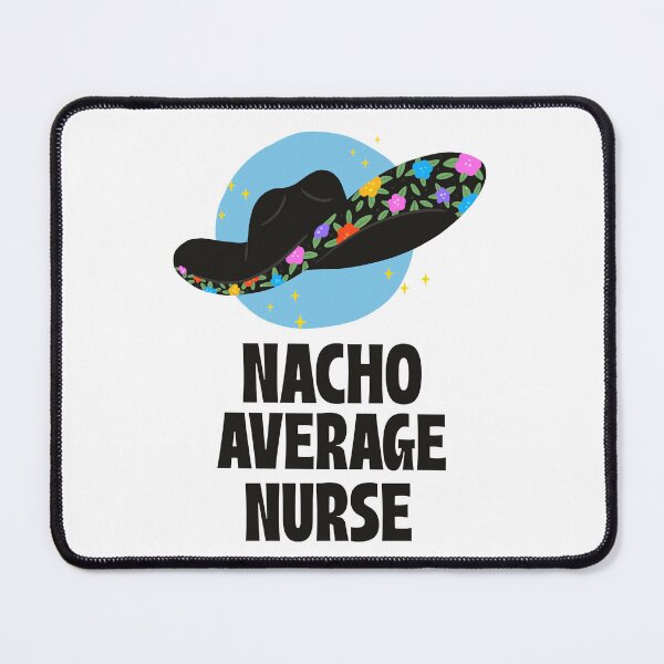 Item preview, Nacho Average Nurse designed and sold by 87-Aesthetics.