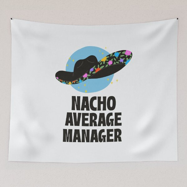 Item preview, Nacho Average Manager designed and sold by 87-Aesthetics.