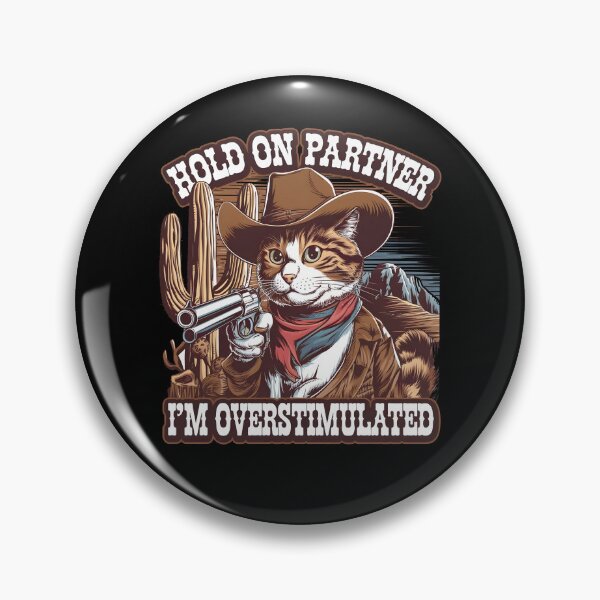 Artikelvorschau, Warte, Partner, ich bin überreizt, Western-Cowboy-Katze entworfen und verkauft von MTRBSK11.
