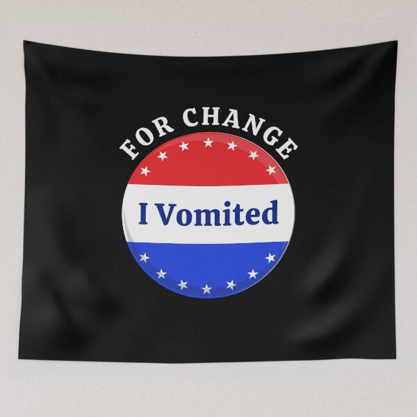 Item preview, I Vomited for Change | Political Humor, | Voter Design | Voting Joke designed and sold by DesignDazzles.
