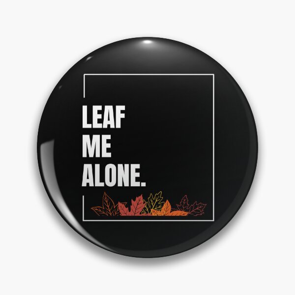 Item preview, Leaf Me Alone Funny Autumn Design designed and sold by pixelprintgems.