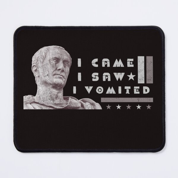 Item preview, I Came I Saw I Vomited, Political Humor, | Julius Caesar | Voted designed and sold by DesignDazzles.