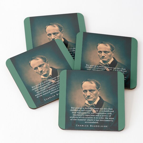 Item preview, Charles Pierre Baudelaire: But genius is nothing more nor less than childhood recovered at will — a childhood now equipped for self-expression designed and sold by artbleed.
