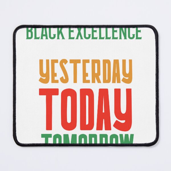 Item preview, Black Excellence Yesterday Today Tomorrow designed and sold by CSACUSTOMZ.