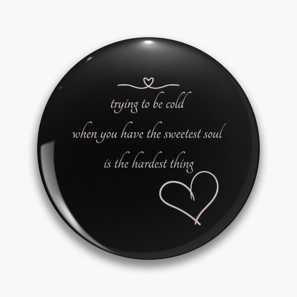 Item preview, Trying to be cold when you have te sweetest soul is the hardest thing  designed and sold by JuliusLaine.