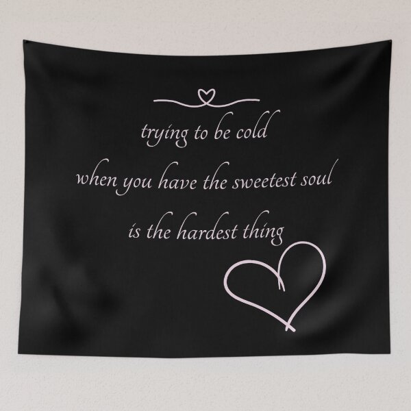 Item preview, Trying to be cold when you have te sweetest soul is the hardest thing  designed and sold by JuliusLaine.
