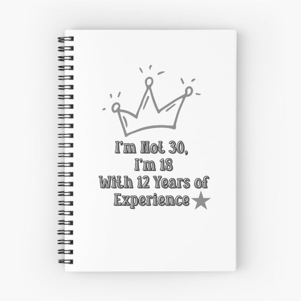 Item preview, I’m Not 30, I’m 18 With 12 Years of Experience designed and sold by QueerPenguin.
