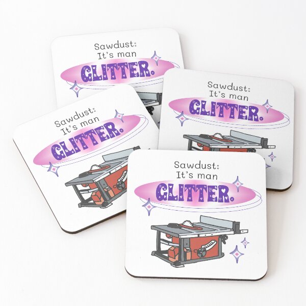 Item preview, Saw dust it's man glitter designed and sold by Kill-the-paper.