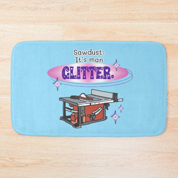 Item preview, Saw dust it's man glitter designed and sold by Kill-the-paper.