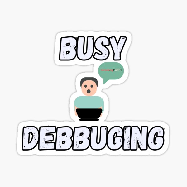 Item preview, Busy debugging white designed and sold by the code guy.