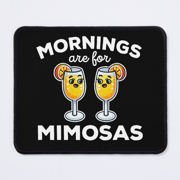 Item preview, Mornings Are For Mimosas designed and sold by DetourShirts.