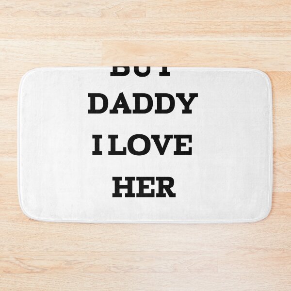 Item preview, but daddy I love her  designed and sold by MKshoper.