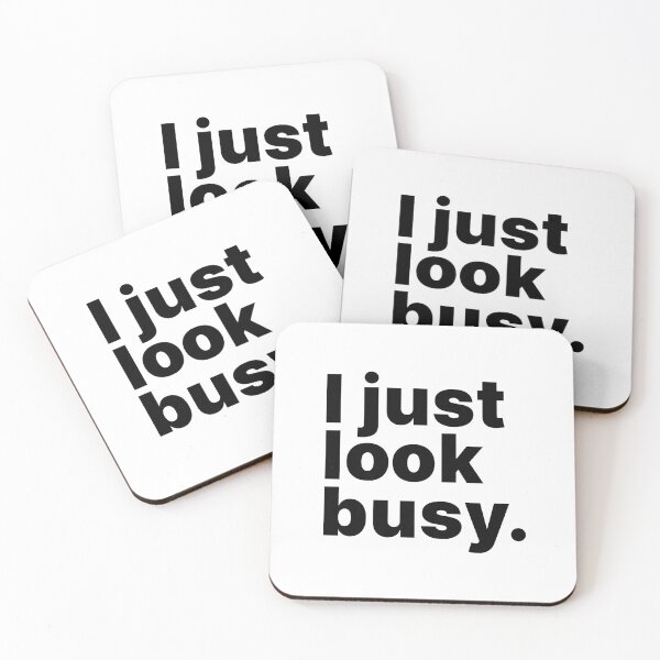 Item preview, I just look busy | Fun text-only design designed and sold by ThingsOnTees.