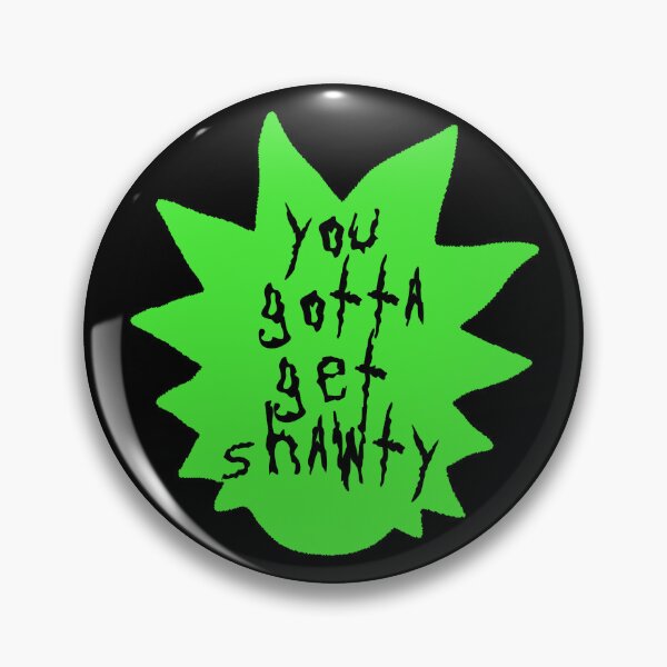 Item preview, You gotta get shawty designed and sold by Rlyehinmate.