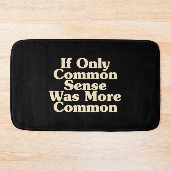Item preview, If Only Common Sense Was More Common designed and sold by crenaviolena.