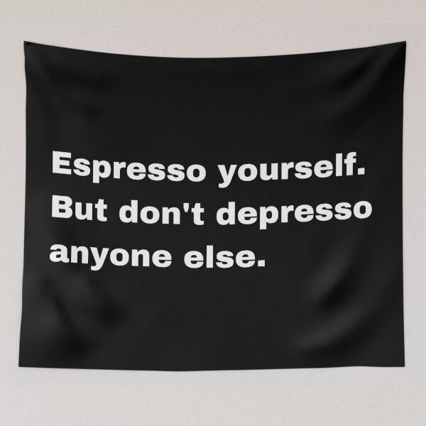 Item preview, Espresso Yourself Coffee Lover's Humor Design designed and sold by Creastore.