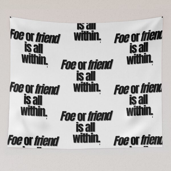 Item preview, Foe or friend is all within. designed and sold by Finds.