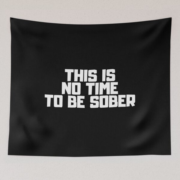 Item preview, This Is No Time To Be Sober designed and sold by manandi1.