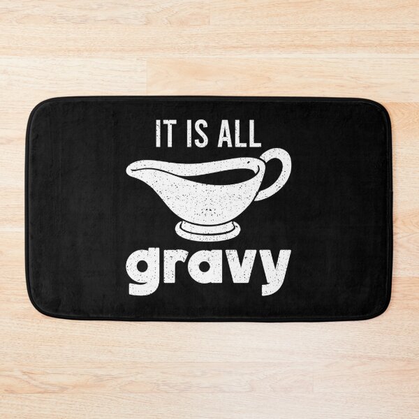 Item preview, It's All Gravy designed and sold by zhilwahesani.