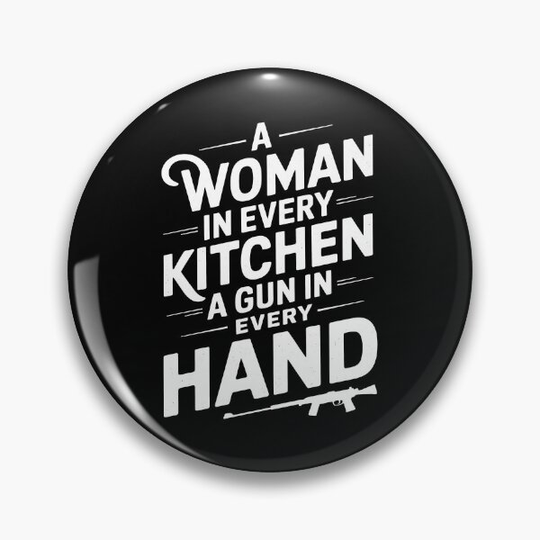 Item preview, A Woman In Every Kitchen A Gun In Every Hand designed and sold by TahfahTk.