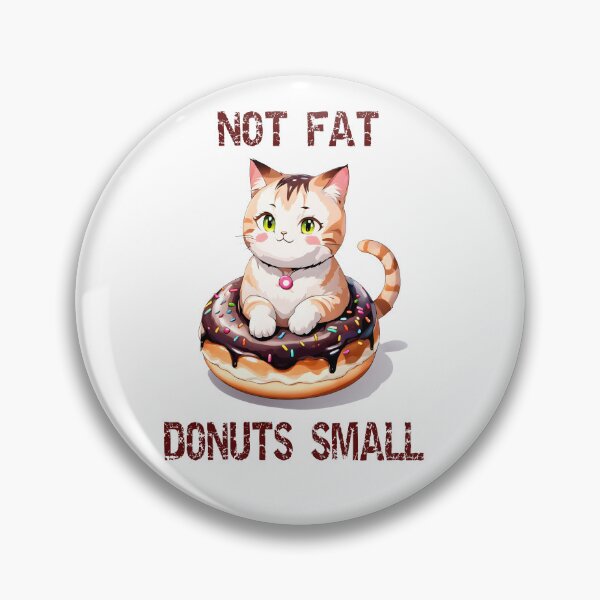 Item preview, NOT FAT DONUTS SMALL designed and sold by RetroPop23.