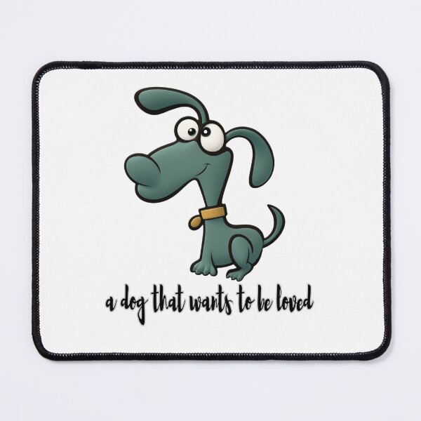 Item preview, a dog that wants to be loved designed and sold by taeist.