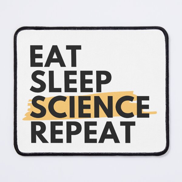 Item preview, Eat sleep science repeat - Eat sleep repeat research designs for researchers, and scientists designed and sold by ScientistArtist.