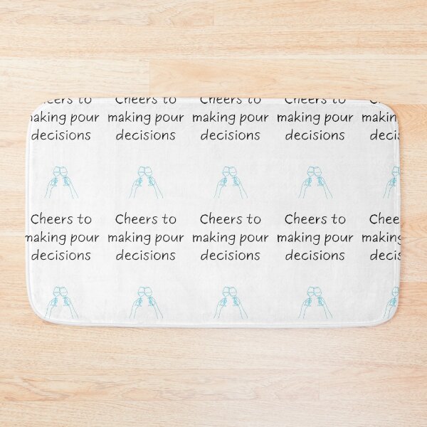 Item preview, Cheers to making pour decisions designed and sold by Fiwe.