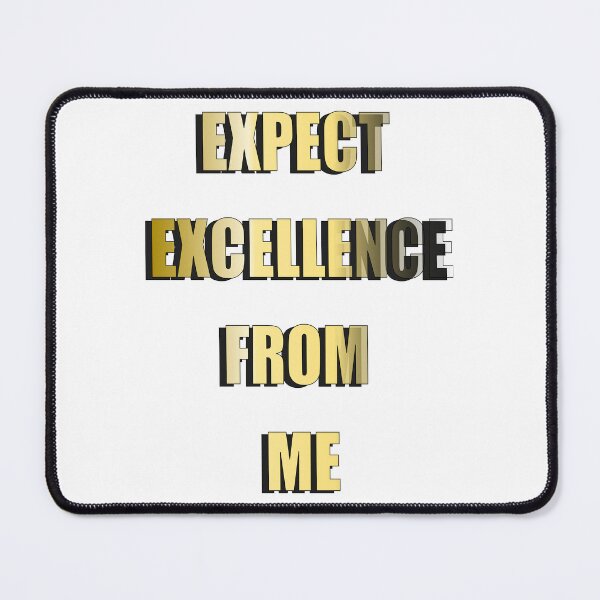 Item preview, Expect Excellence from me designed and sold by Kirkwood Young.