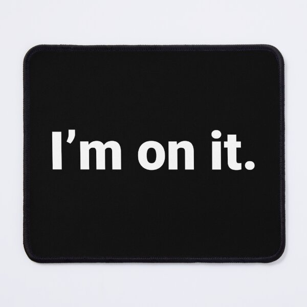 Item preview, I’m on it. designed and sold by Text-based T-Shirts and Gifts.
