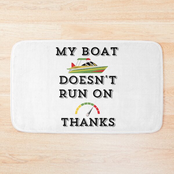 Item preview, my boat doesn't run on thanks designed and sold by Rolmani-shop.