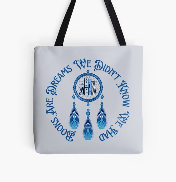 Books Are Dreams We Didn't Know We Had All Over Print Tote Bag