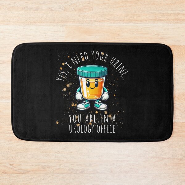 Item preview, YES I NEED YOUR URINE - YOU ARE IN A UROLOGY OFFICE designed and sold by Twisted-Teeze.