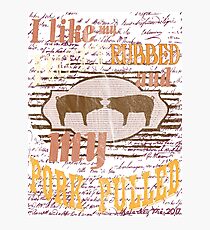 Bacon BBQ Barbecue Butt Rubbed Photographic Print
