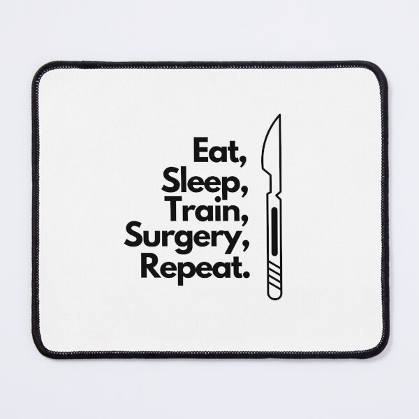 Item preview, Eat, Sleep, Train, Surgery and Repeat designed and sold by TheOrthoDoctor.